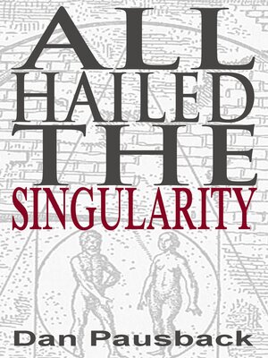 cover image of All Hailed the Singularity